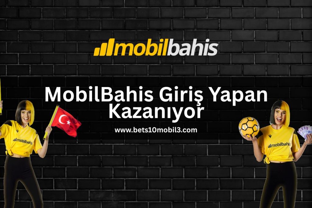 mobilbahis-giris-yapan-kazaniyor-bets10mobil