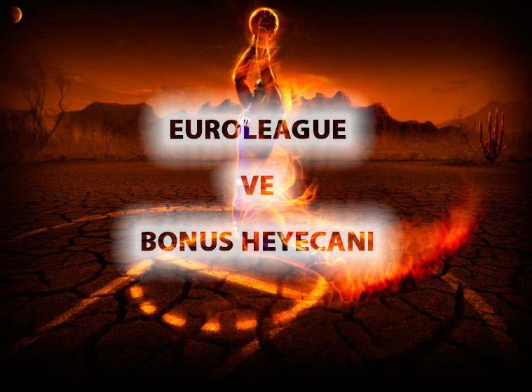 Euroleague ve Bonus Heyecanı