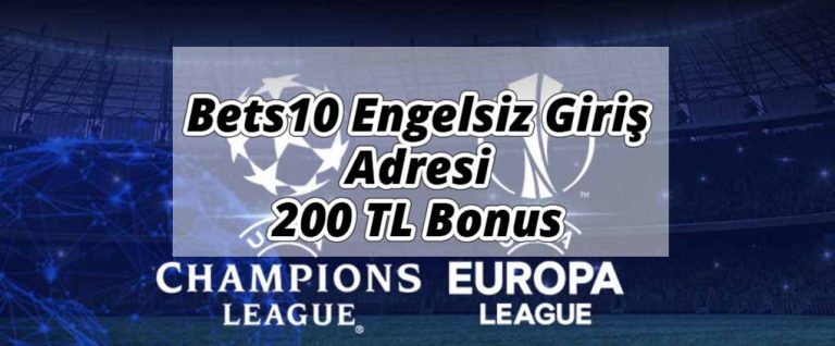 bets10 engelsiz giris adresi 200 TL bonus