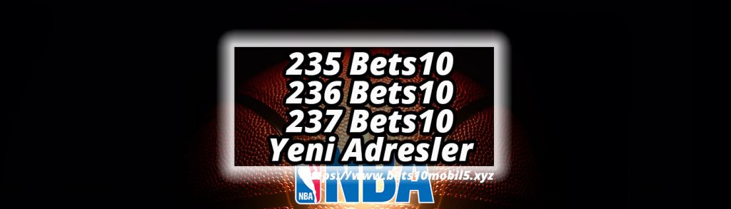 bets10 giris 235 236 237