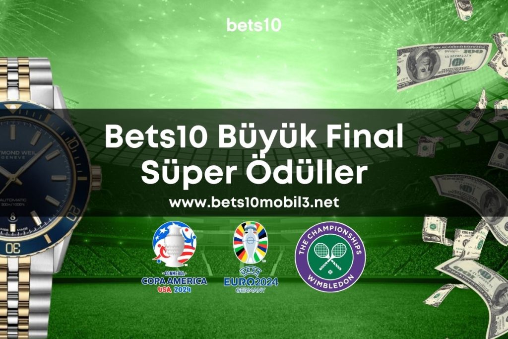 bets10 buyuk final