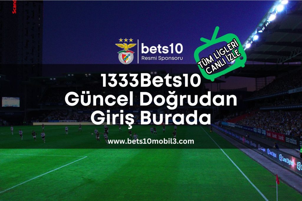 1333Bets10 bets10mobil bets10 guncel dogrudan giris