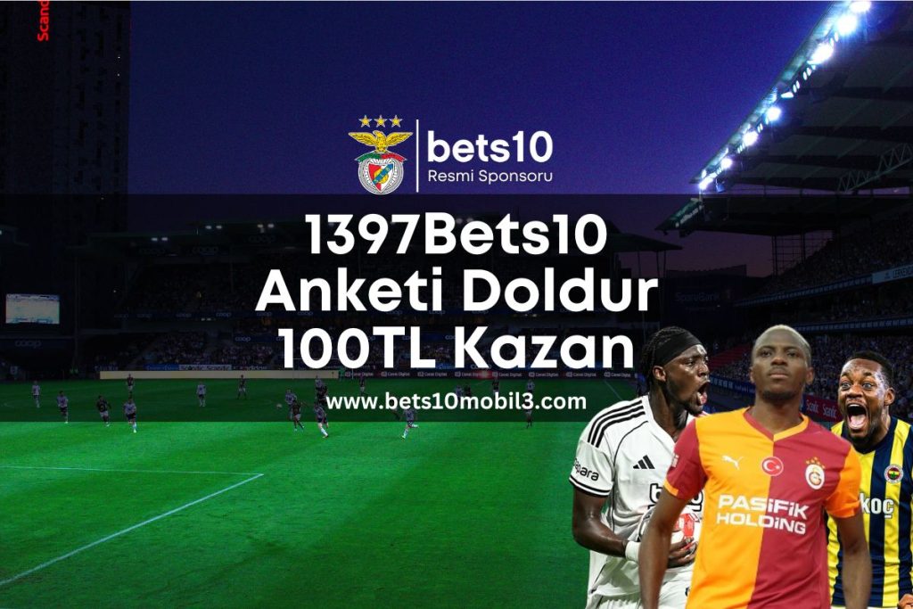 1397Bets10 anketi doldur 100tl kazan
